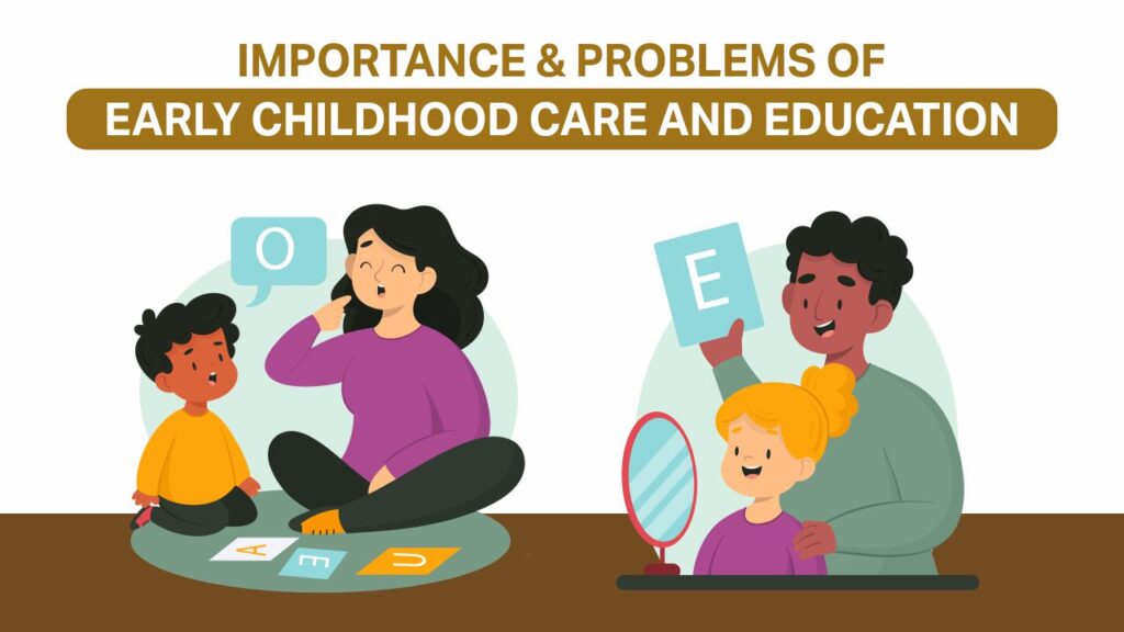 Importance & Problems of Early Childhood Care and Education early childhood care and education