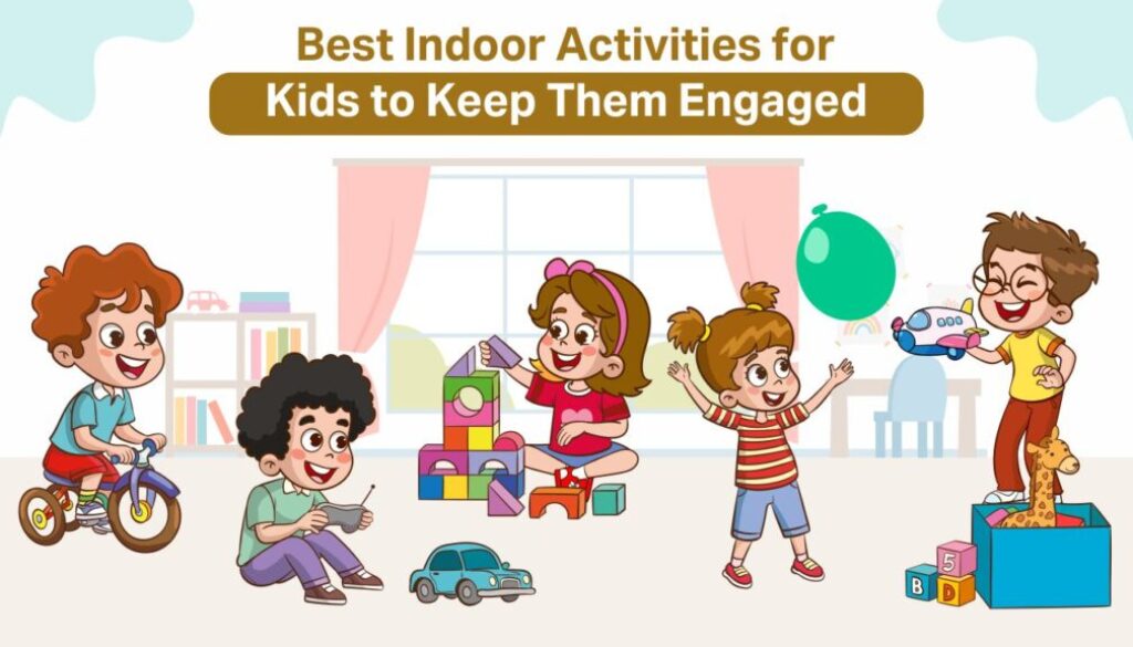 Best Indoor Activities for Kids to Keep Them Engaged - KRM