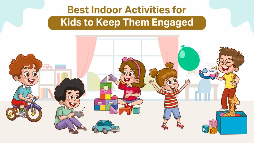 Best Indoor Activities for Kids to Keep Them Engaged - KRM