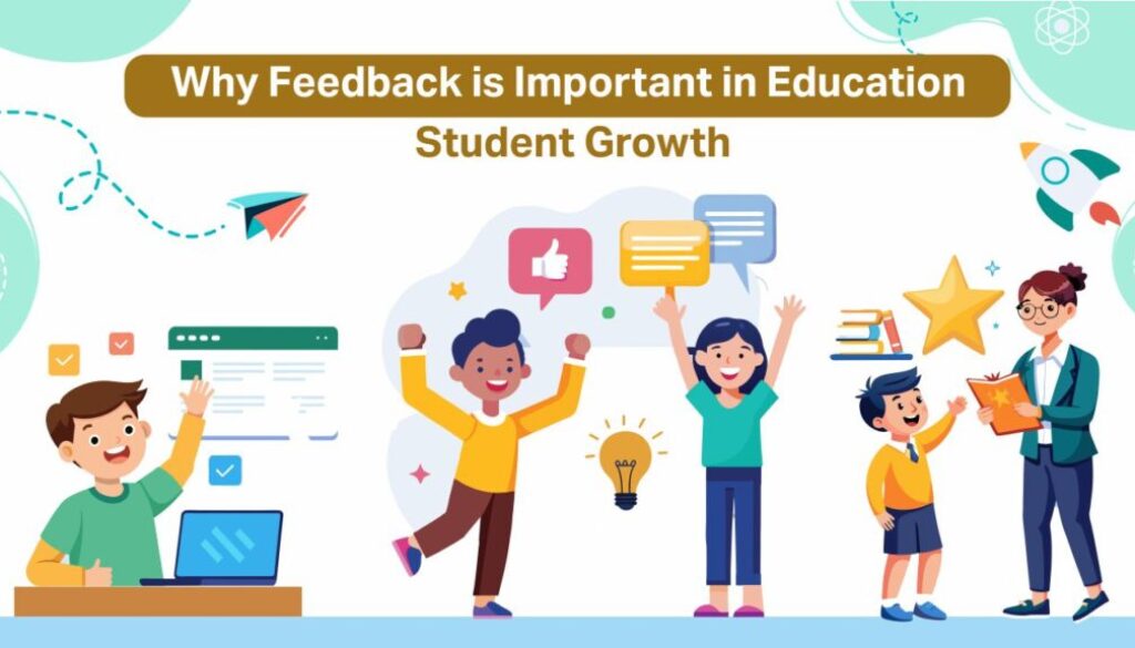 Why Feedback is Important in Education - Student Growth