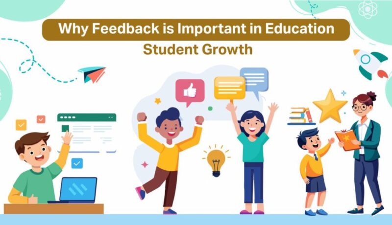Why Feedback is Important in Education - Student Growth