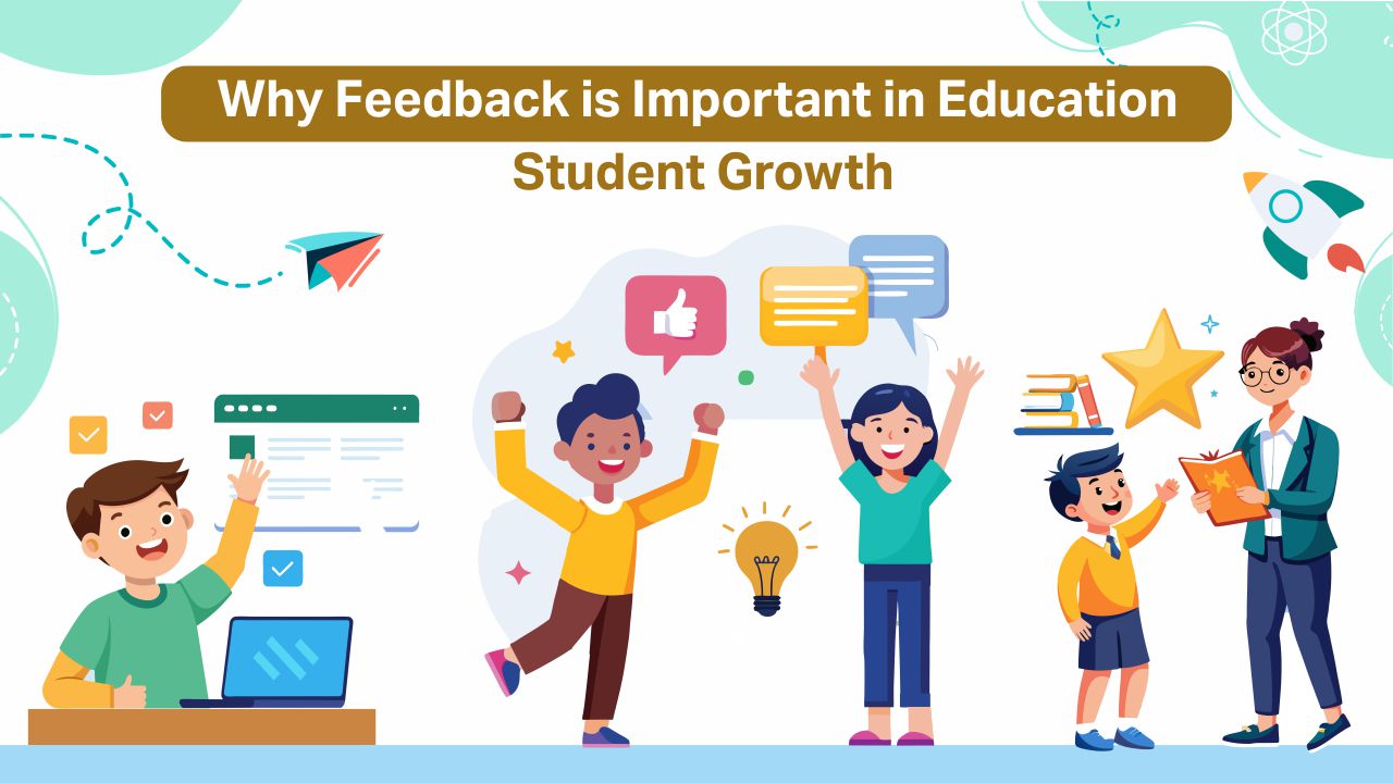Why Feedback is Important in Education - Student Growth